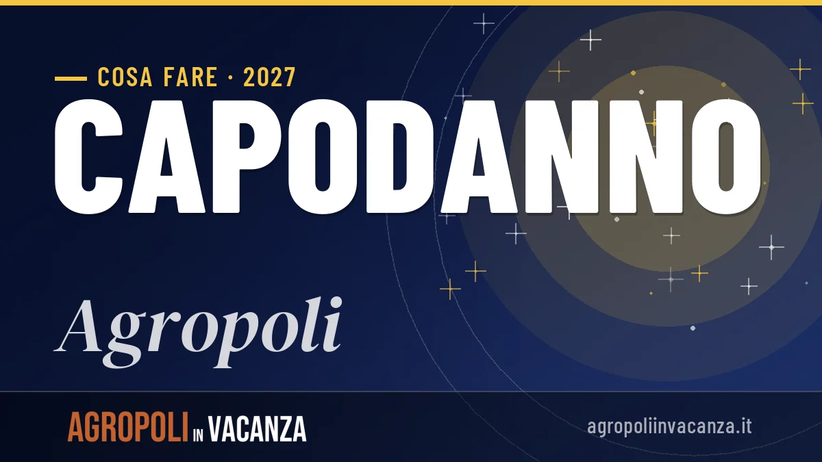 Capodanno 2027 ad Agropoli: ristoranti, dove mangiare, eventi